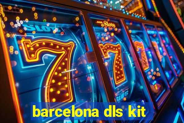 barcelona dls kit